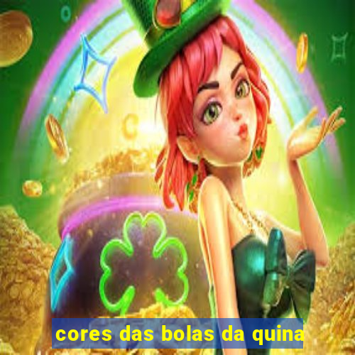 cores das bolas da quina